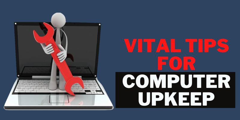 Tips for Computer Upkeep