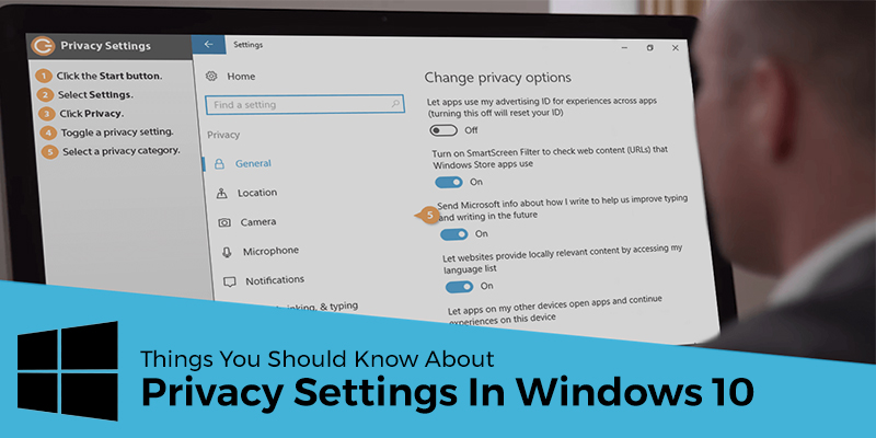 Things You Should Know About Privacy Settings In Windows 10