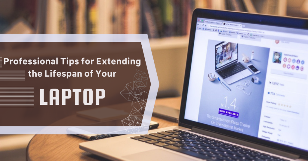 Professional Tips for Extending the Lifespan of Your Laptop